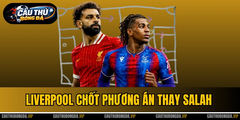 Liverpool Chốt Phương Án Thay Salah - Olise Dẫn Đầu Danh Sách