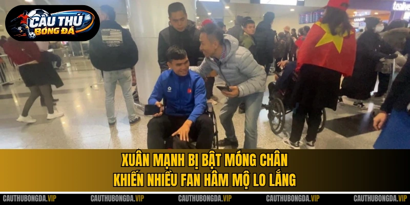 Xuân Mạnh bị bật móng chân khiến nhiều fan hâm mộ lo lắng